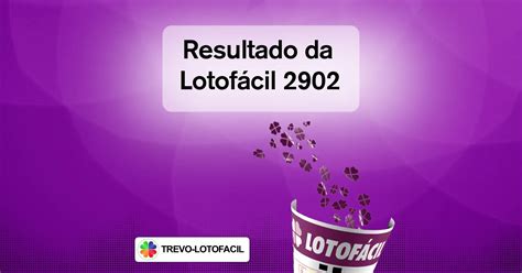 lotofácil 2902 - resultado da lotofácil caixa